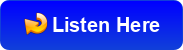 Button Listen Here
